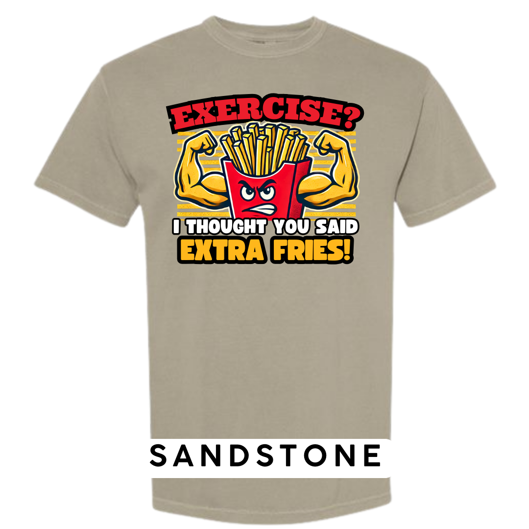 Exercise? I Thought You Said Extra Fries Graphic T-Shirt
