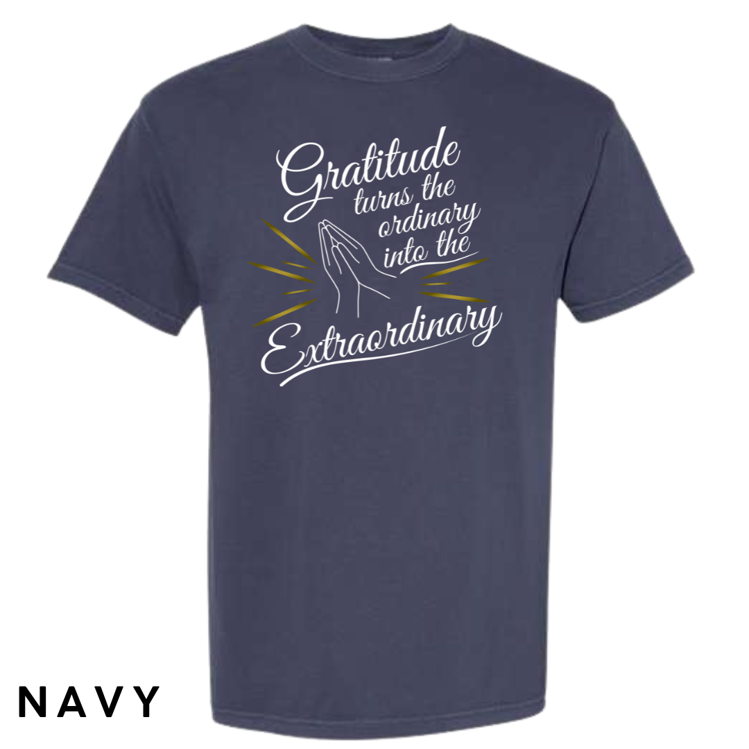 Gratitude Turns the Ordinary to Extraordinary Graphic T-Shirt