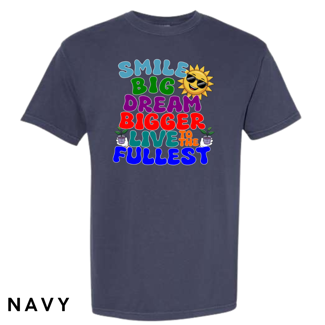 Smile Big, Dream Bigger, Live to the Fullest Graphic T-Shirt