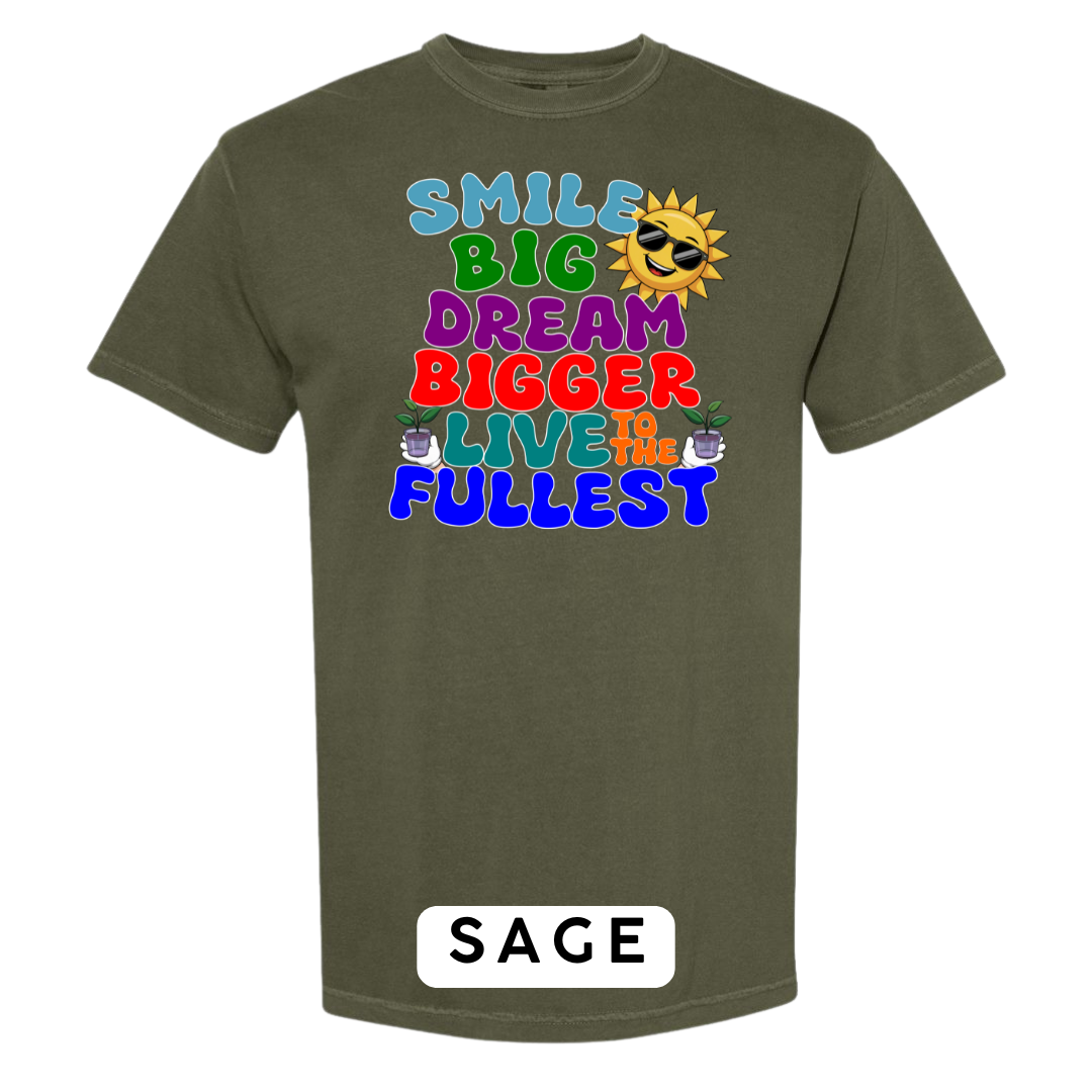 Smile Big, Dream Bigger, Live to the Fullest Graphic T-Shirt