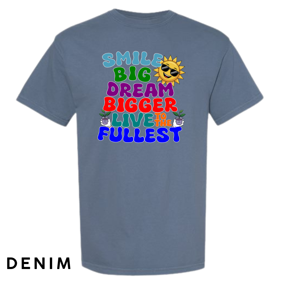 Smile Big, Dream Bigger, Live to the Fullest Graphic T-Shirt