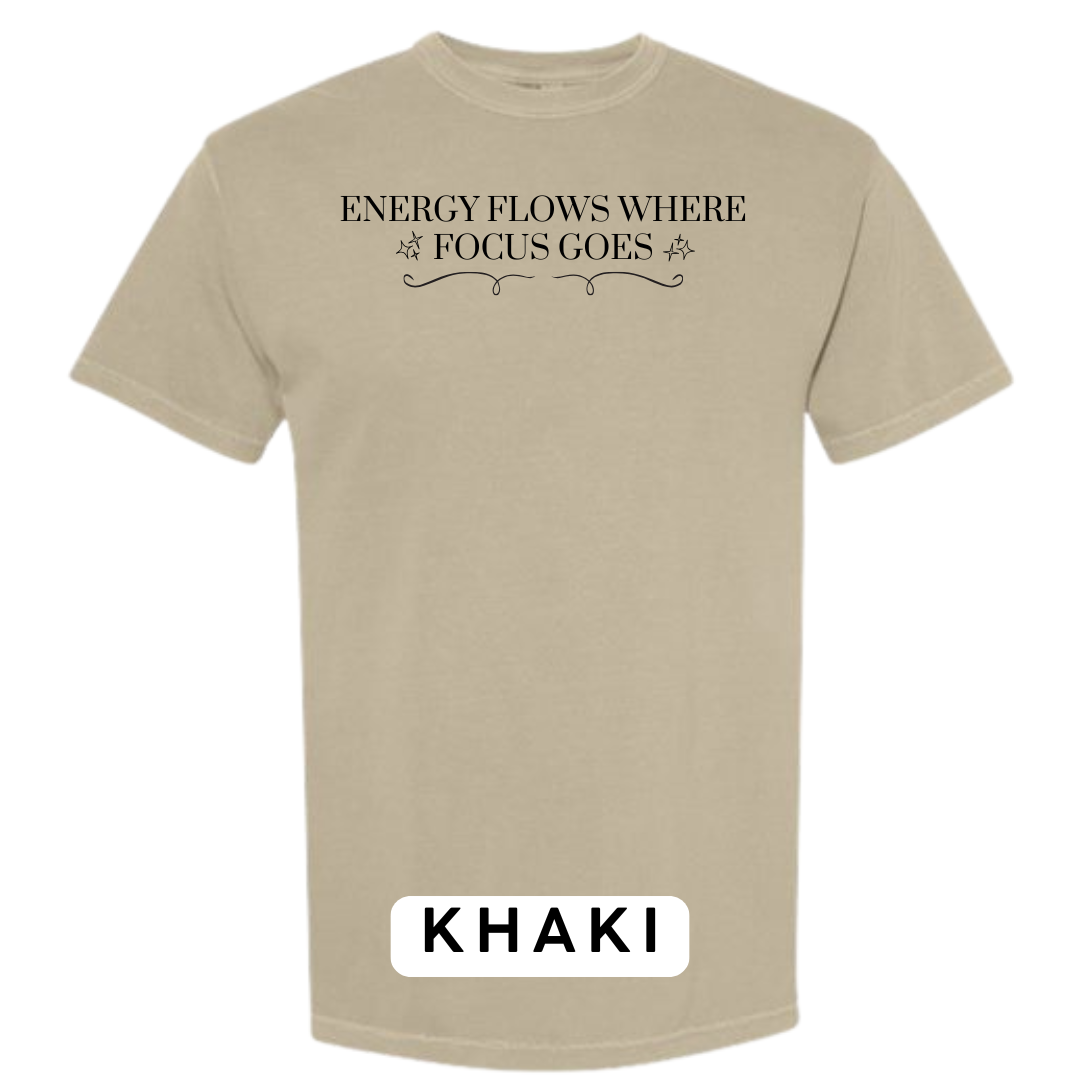 Energy Flows Where Focus Goes Graphic T-Shirt