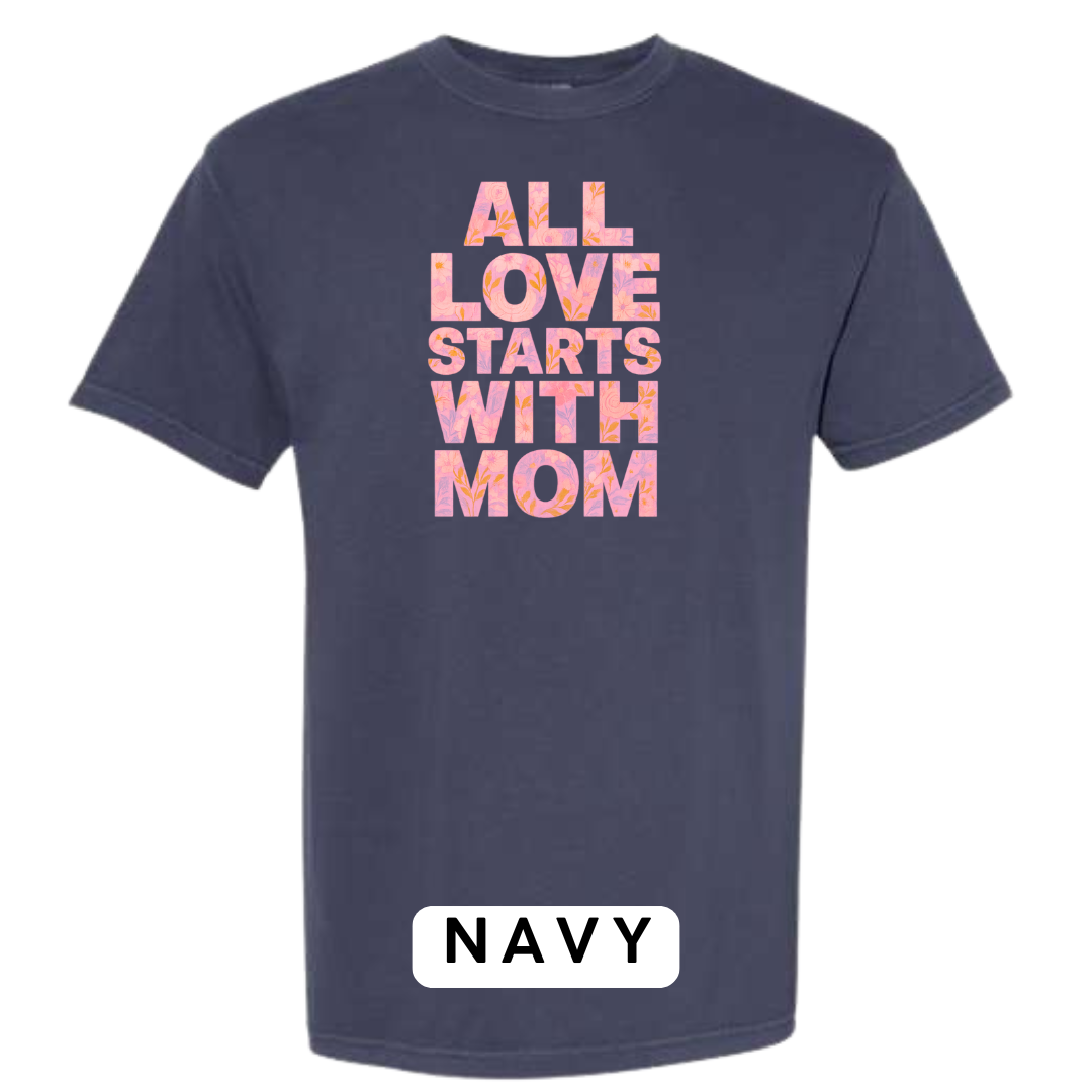 All Love Starts with Mom Graphic T-Shirt