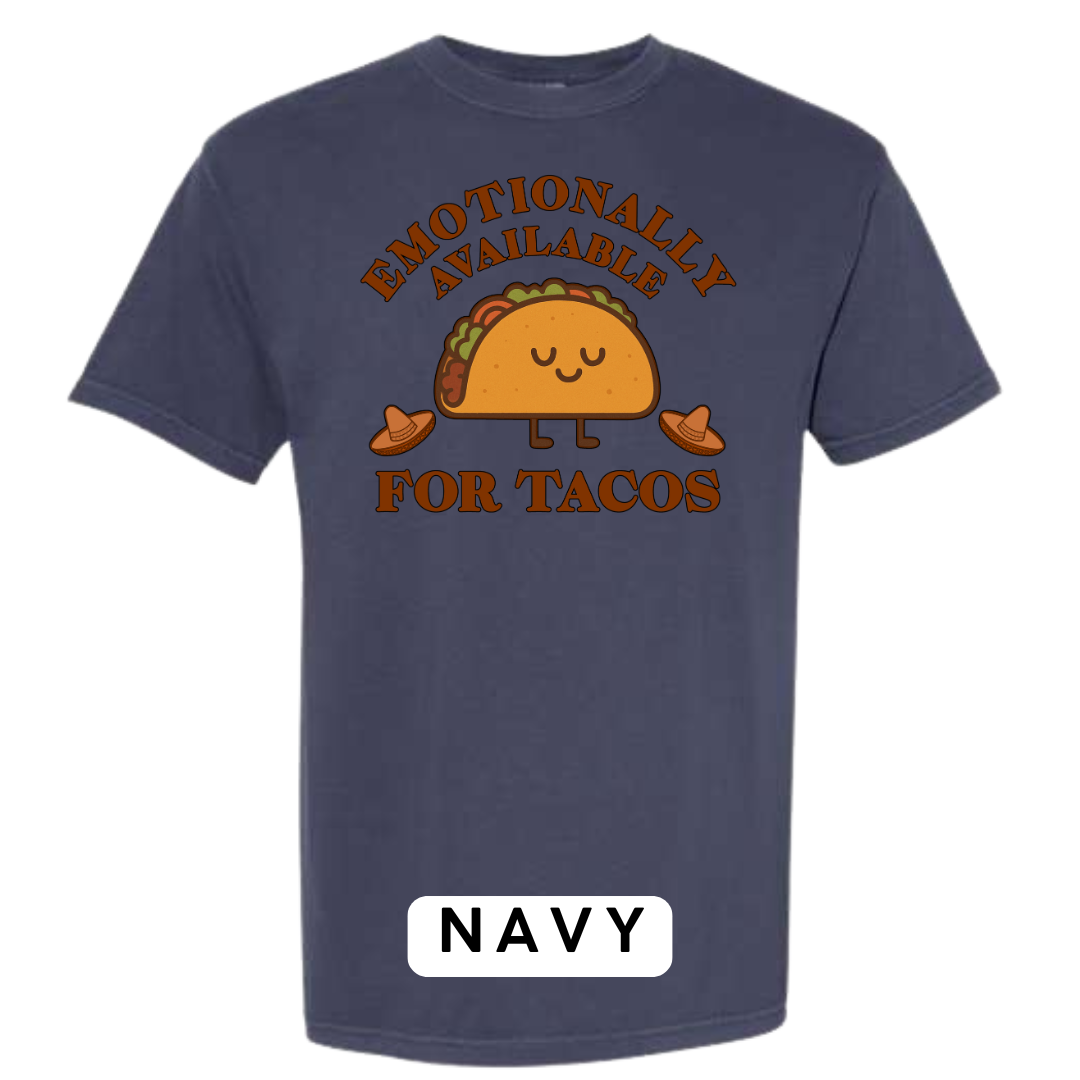Emotionally Available for Tacos Graphic T-Shirt