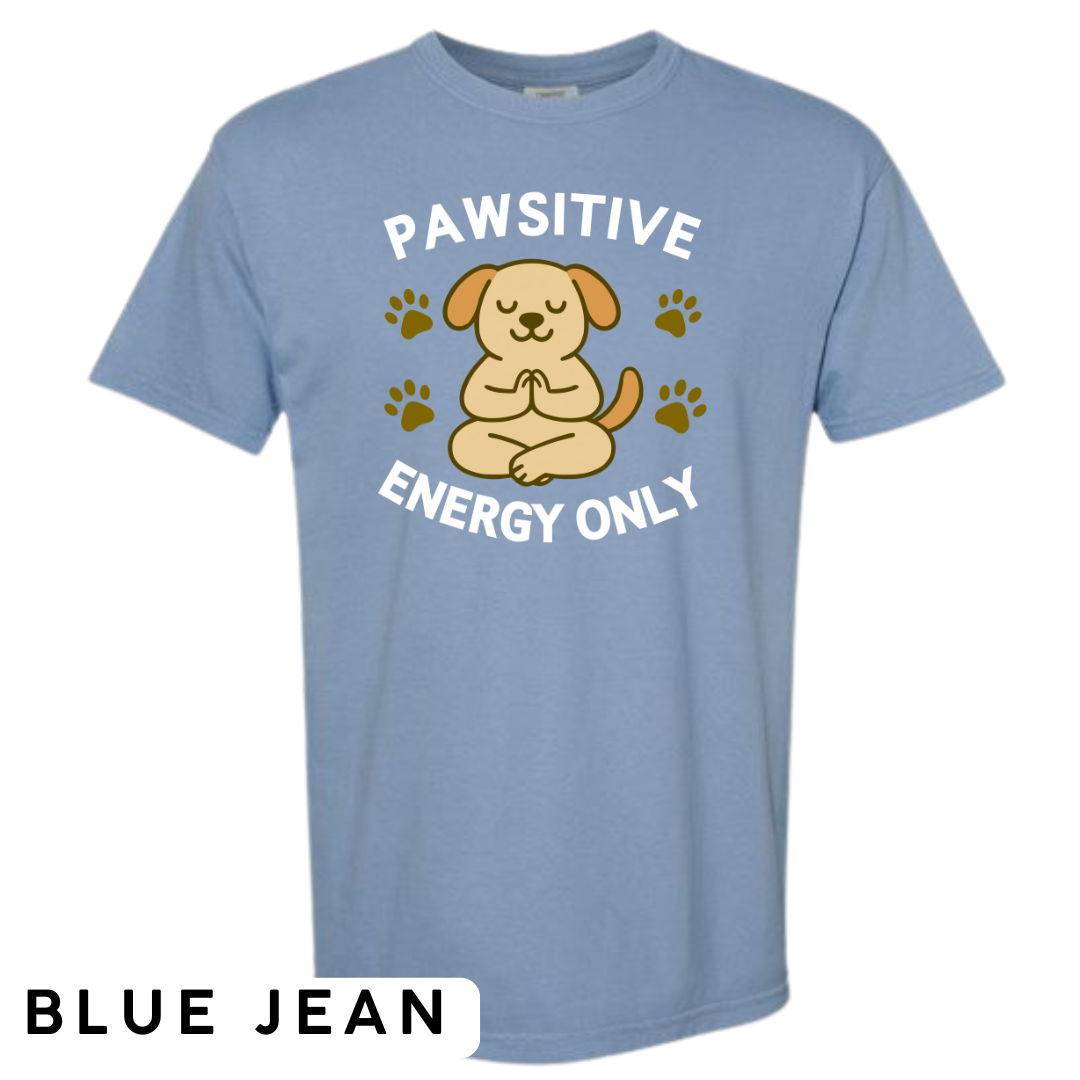 Pawsitive Energy Only Graphic T-Shirt