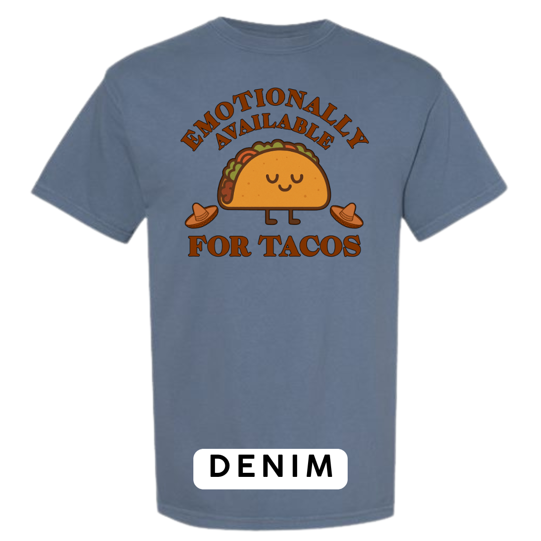 Emotionally Available for Tacos Graphic T-Shirt