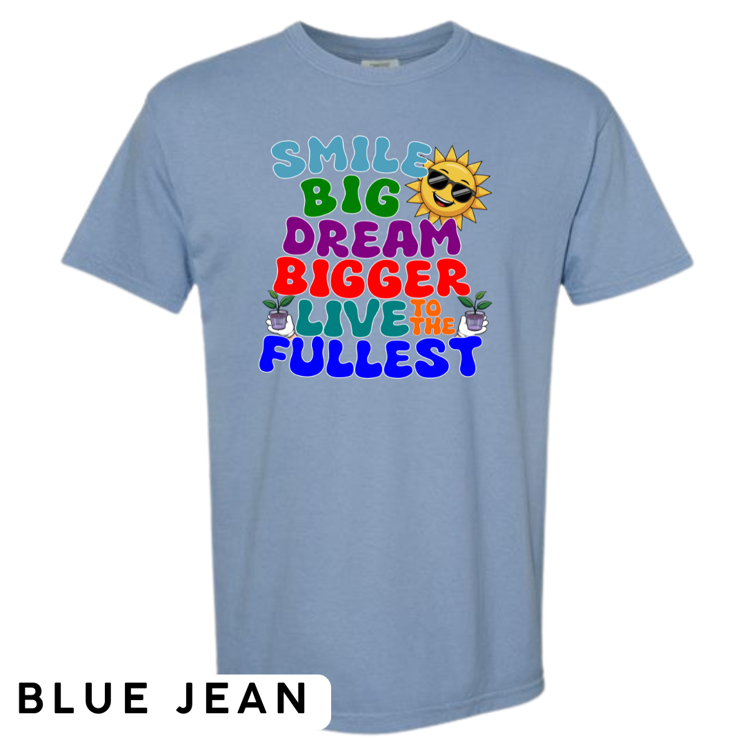 Smile Big, Dream Bigger, Live to the Fullest Graphic T-Shirt