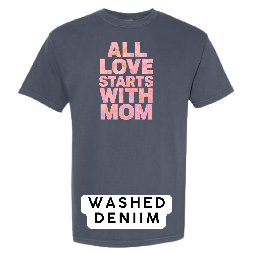 All Love Starts with Mom Graphic T-Shirt