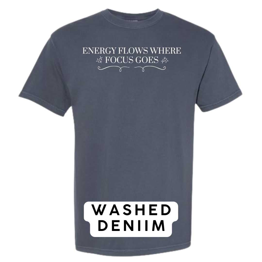 Energy Flows Where Focus Goes Graphic T-Shirt