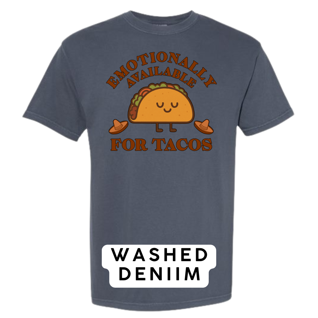 Emotionally Available for Tacos Graphic T-Shirt