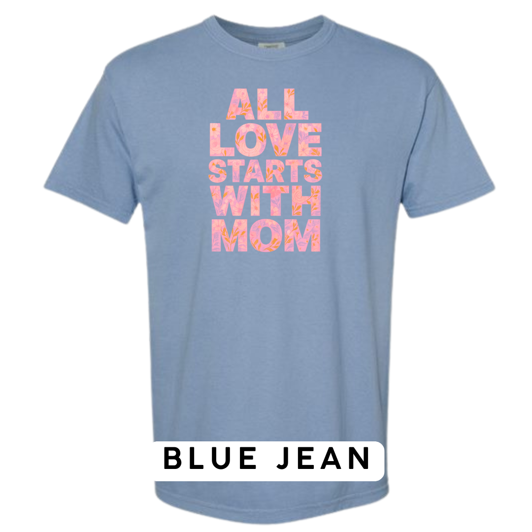 All Love Starts with Mom Graphic T-Shirt