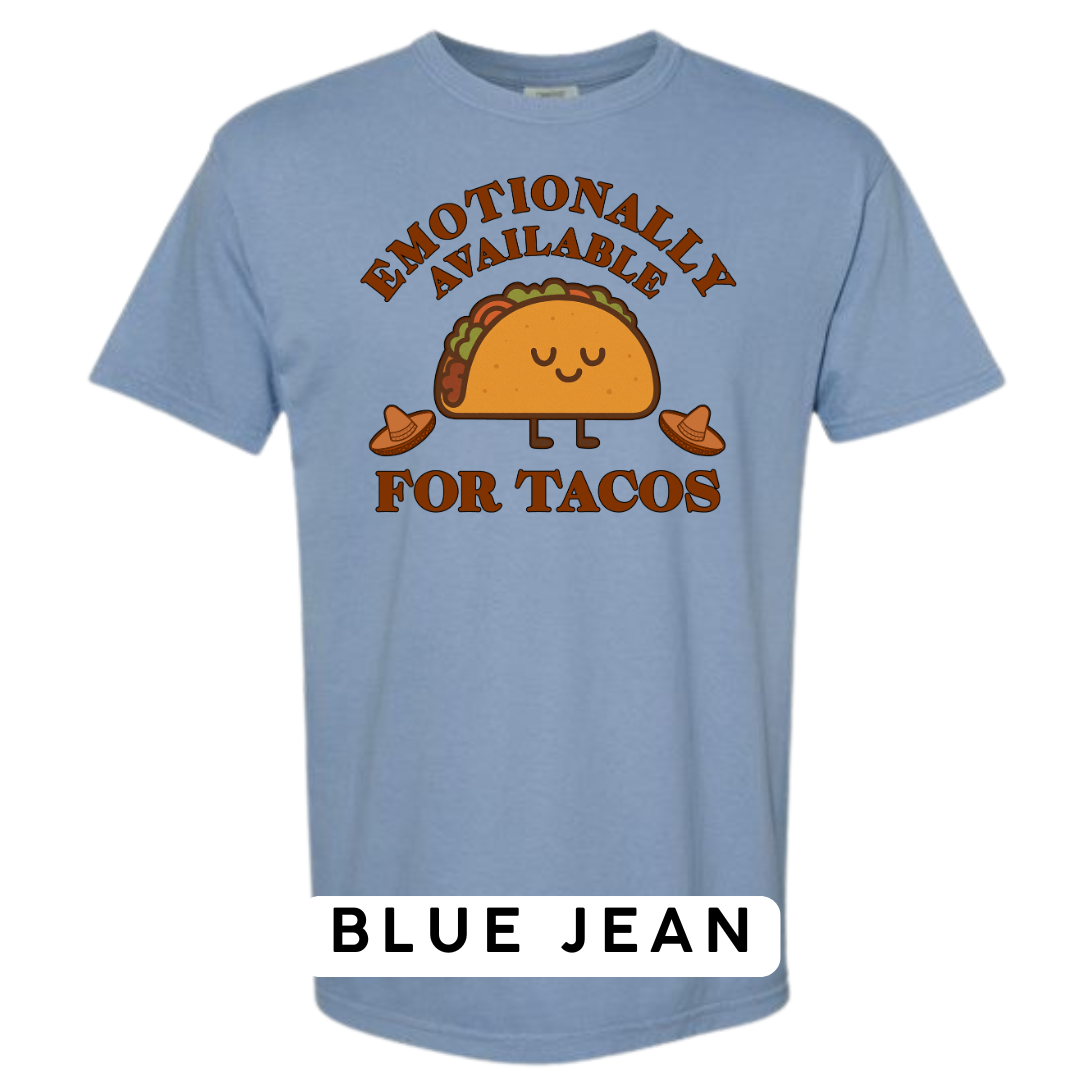 Emotionally Available for Tacos Graphic T-Shirt