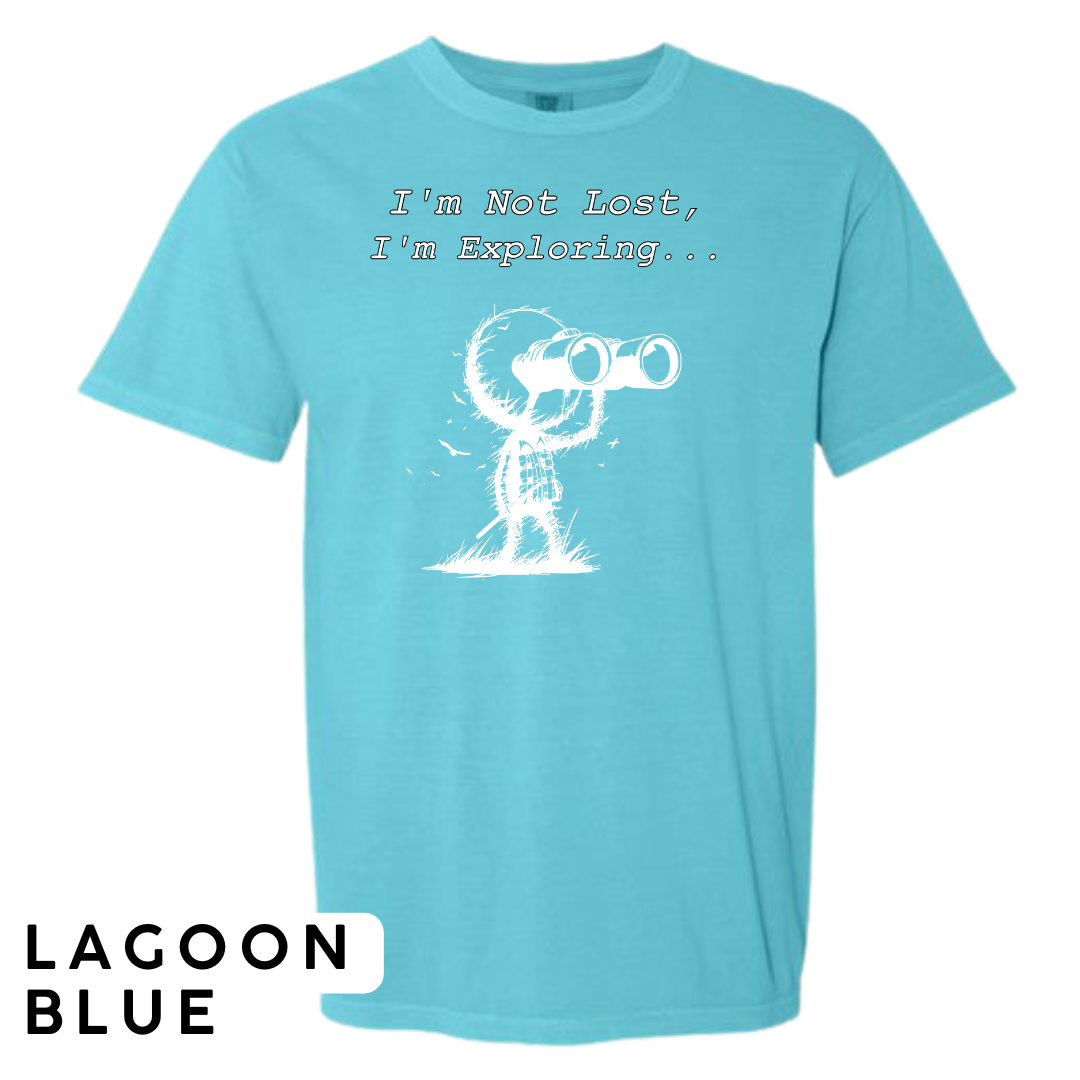 I'm Not Lost, I'm Exploring Graphic T-Shirt