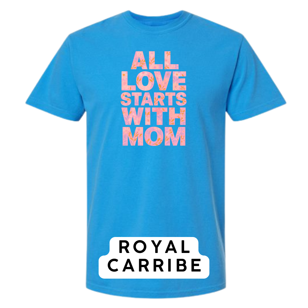 All Love Starts with Mom Graphic T-Shirt