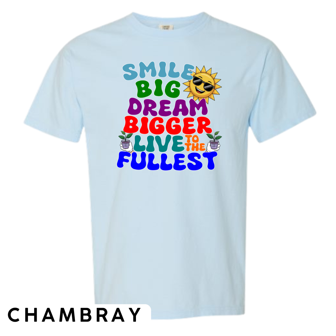 Smile Big, Dream Bigger, Live to the Fullest Graphic T-Shirt