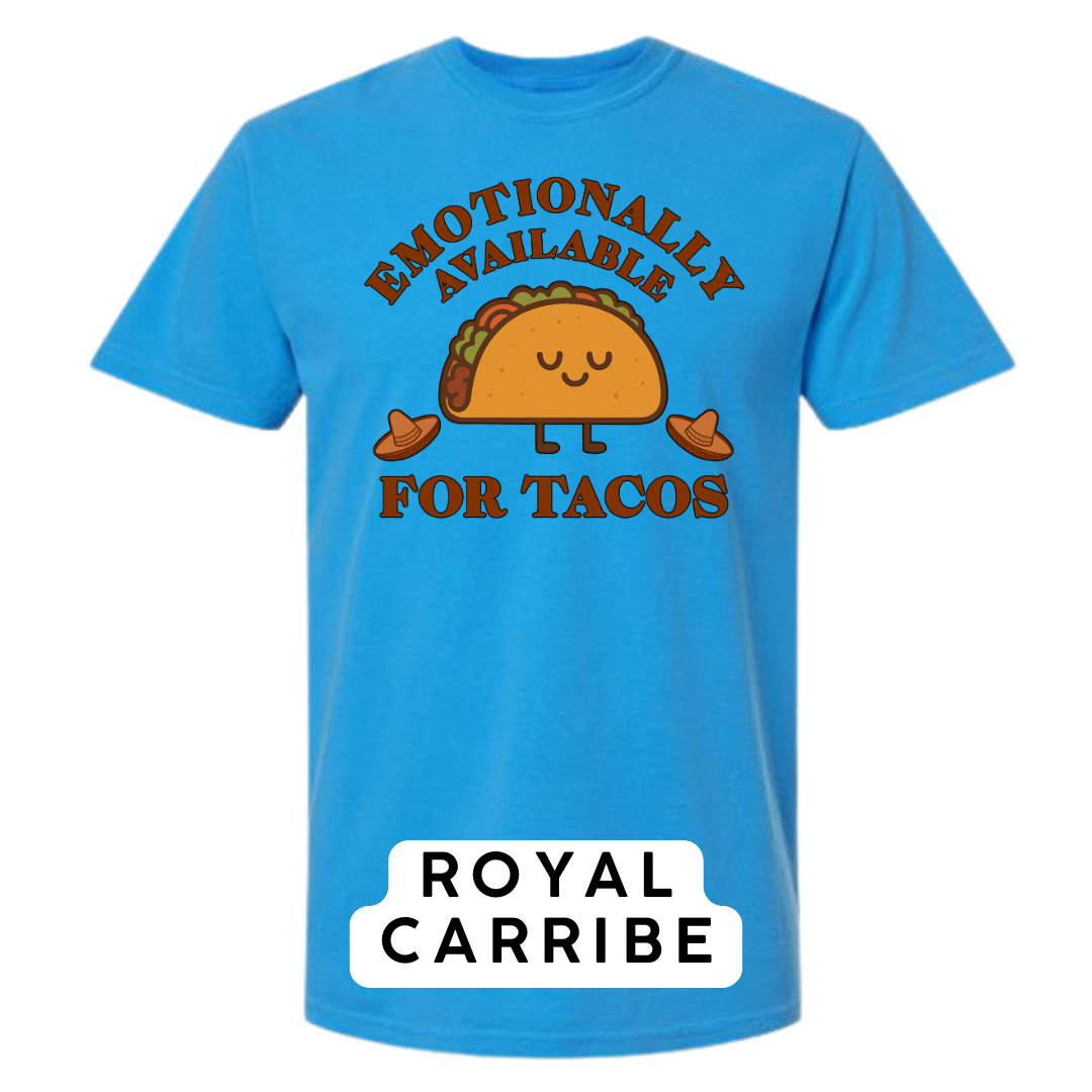 Emotionally Available for Tacos Graphic T-Shirt