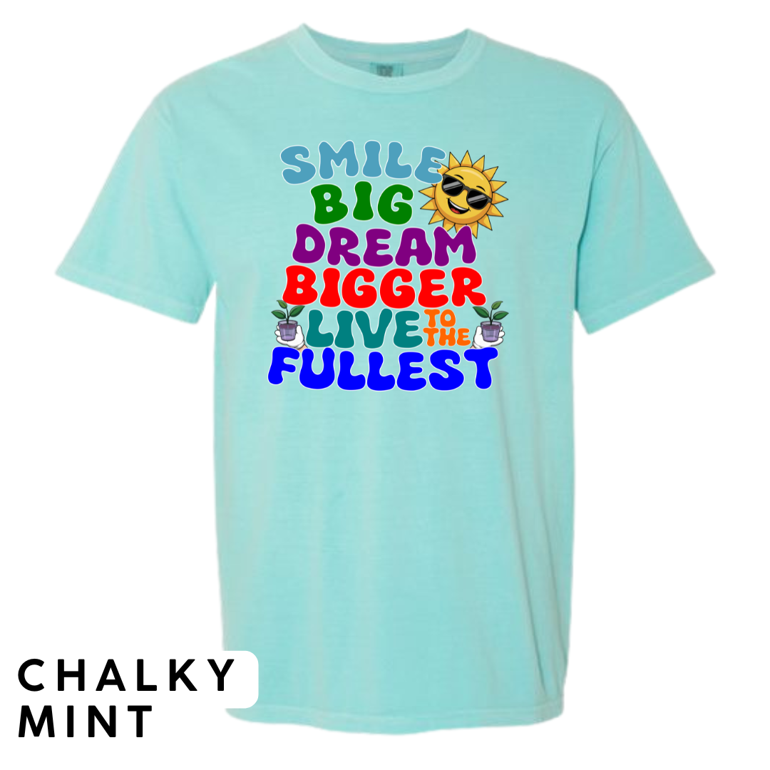 Smile Big, Dream Bigger, Live to the Fullest Graphic T-Shirt
