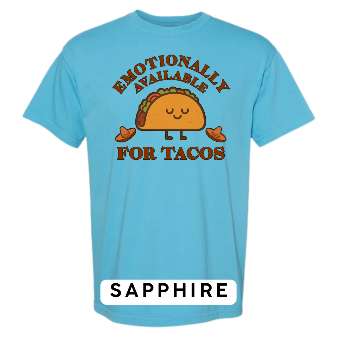 Emotionally Available for Tacos Graphic T-Shirt
