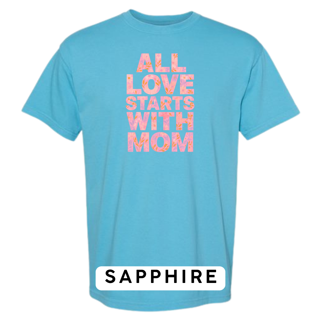 All Love Starts with Mom Graphic T-Shirt