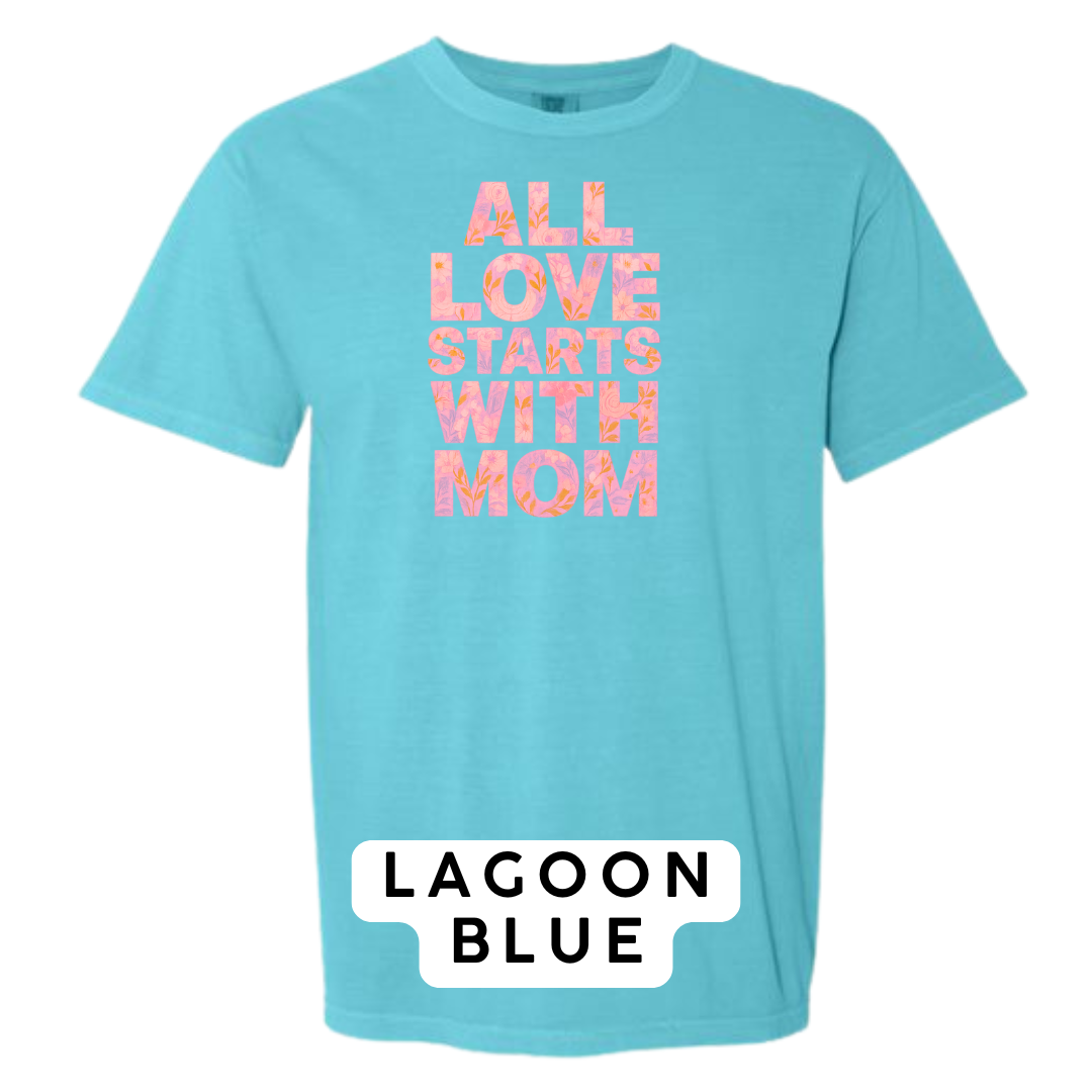 All Love Starts with Mom Graphic T-Shirt