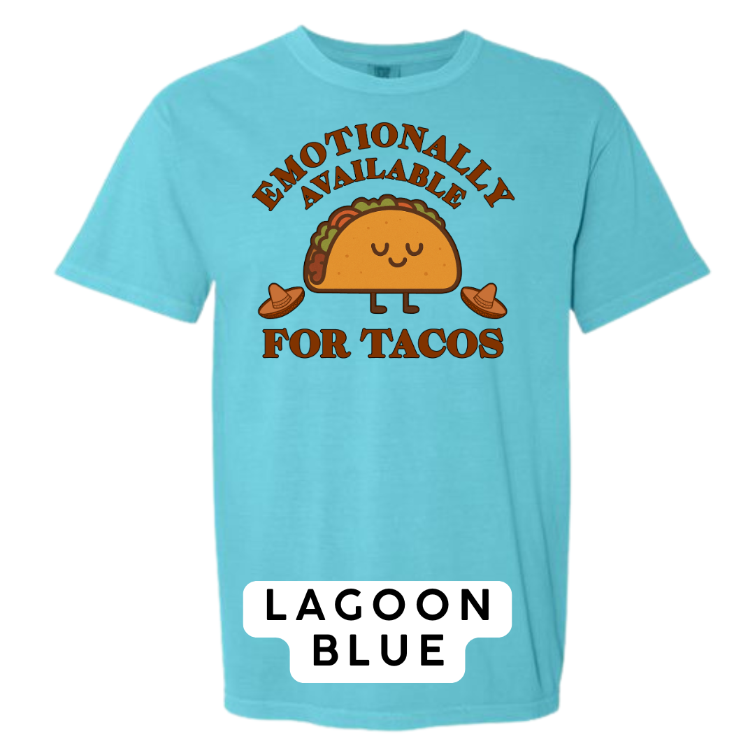 Emotionally Available for Tacos Graphic T-Shirt