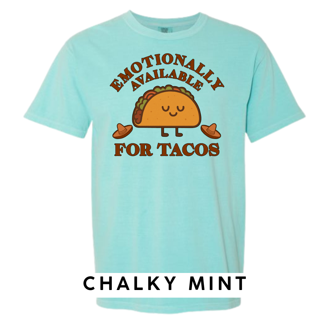 Emotionally Available for Tacos Graphic T-Shirt