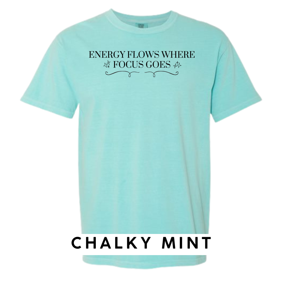 Energy Flows Where Focus Goes Graphic T-Shirt