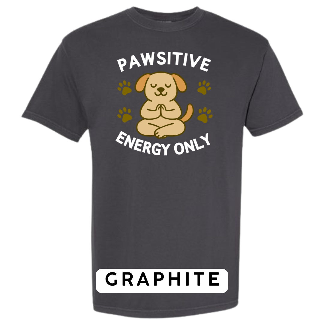 Pawsitive Energy Only Graphic T-Shirt