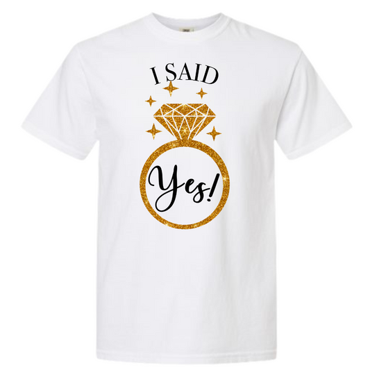 I Said Yes! Engagement Ring Graphic T-Shirt