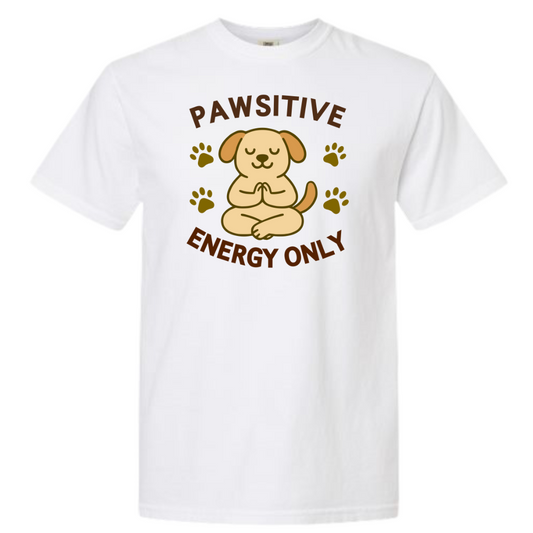 Pawsitive Energy Only Graphic T-Shirt