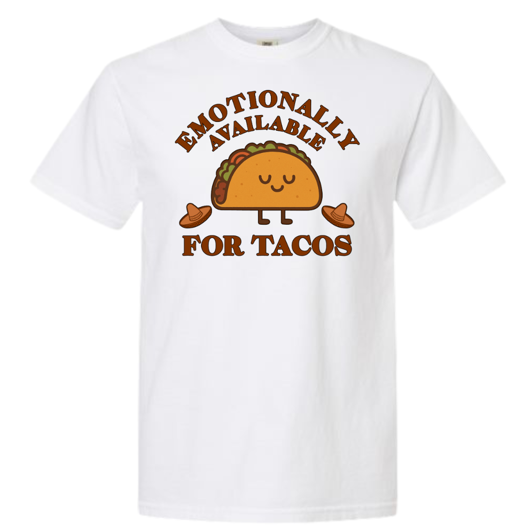 Emotionally Available for Tacos Graphic T-Shirt