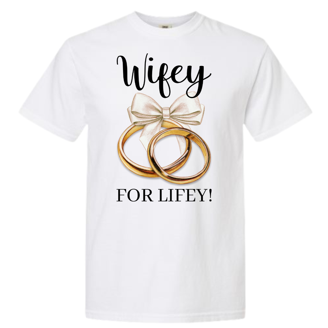 Wifey for Lifey! Graphic T-Shirt