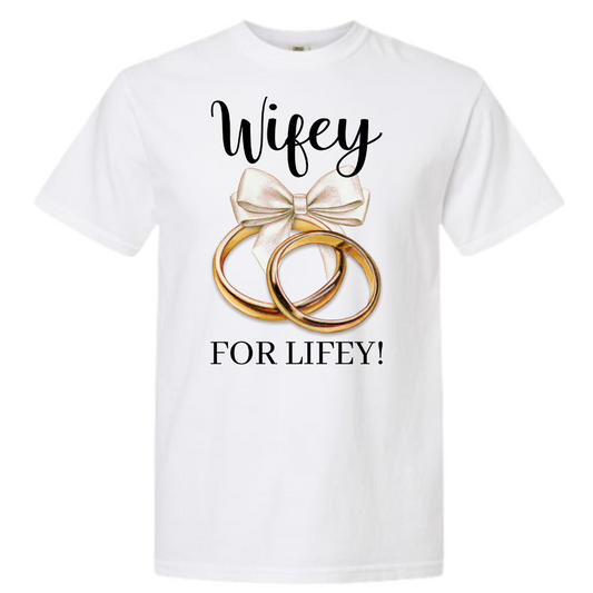 Wifey for Lifey! Graphic T-Shirt