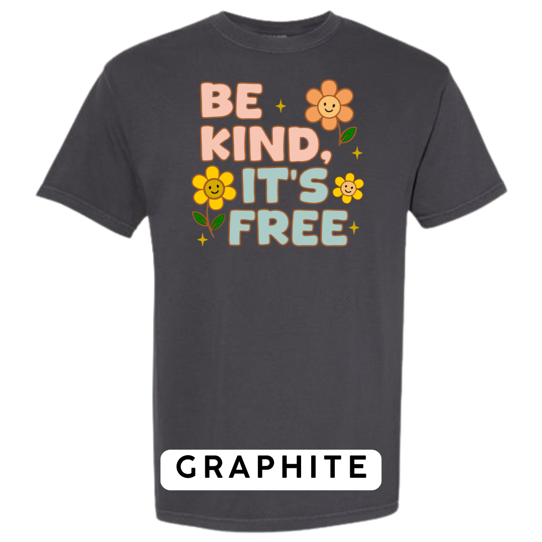 Be Kind, It’s Free Graphic T-Shirt