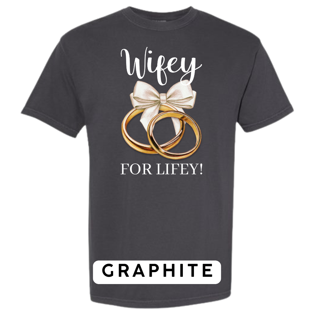 Wifey for Lifey! Graphic T-Shirt