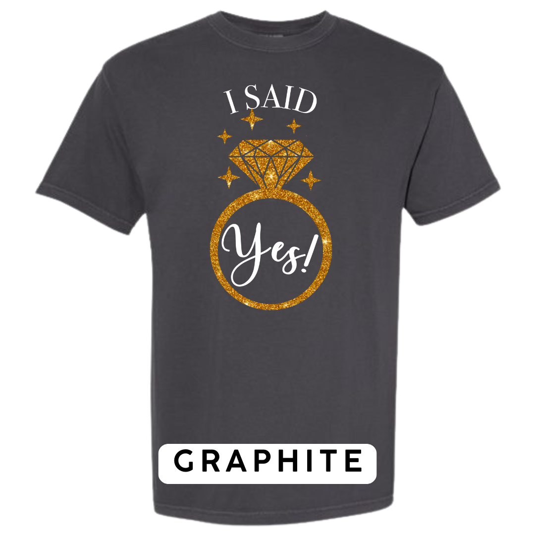 I Said Yes! Engagement Ring Graphic T-Shirt