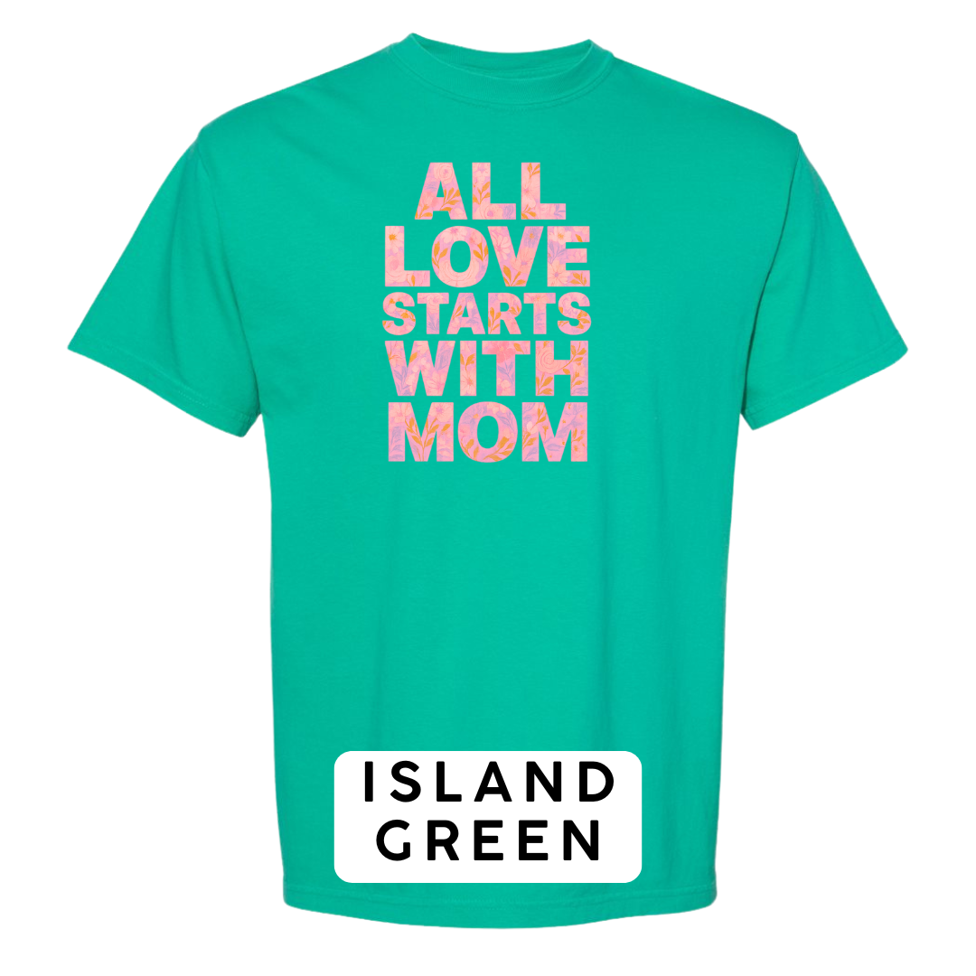 All Love Starts with Mom Graphic T-Shirt
