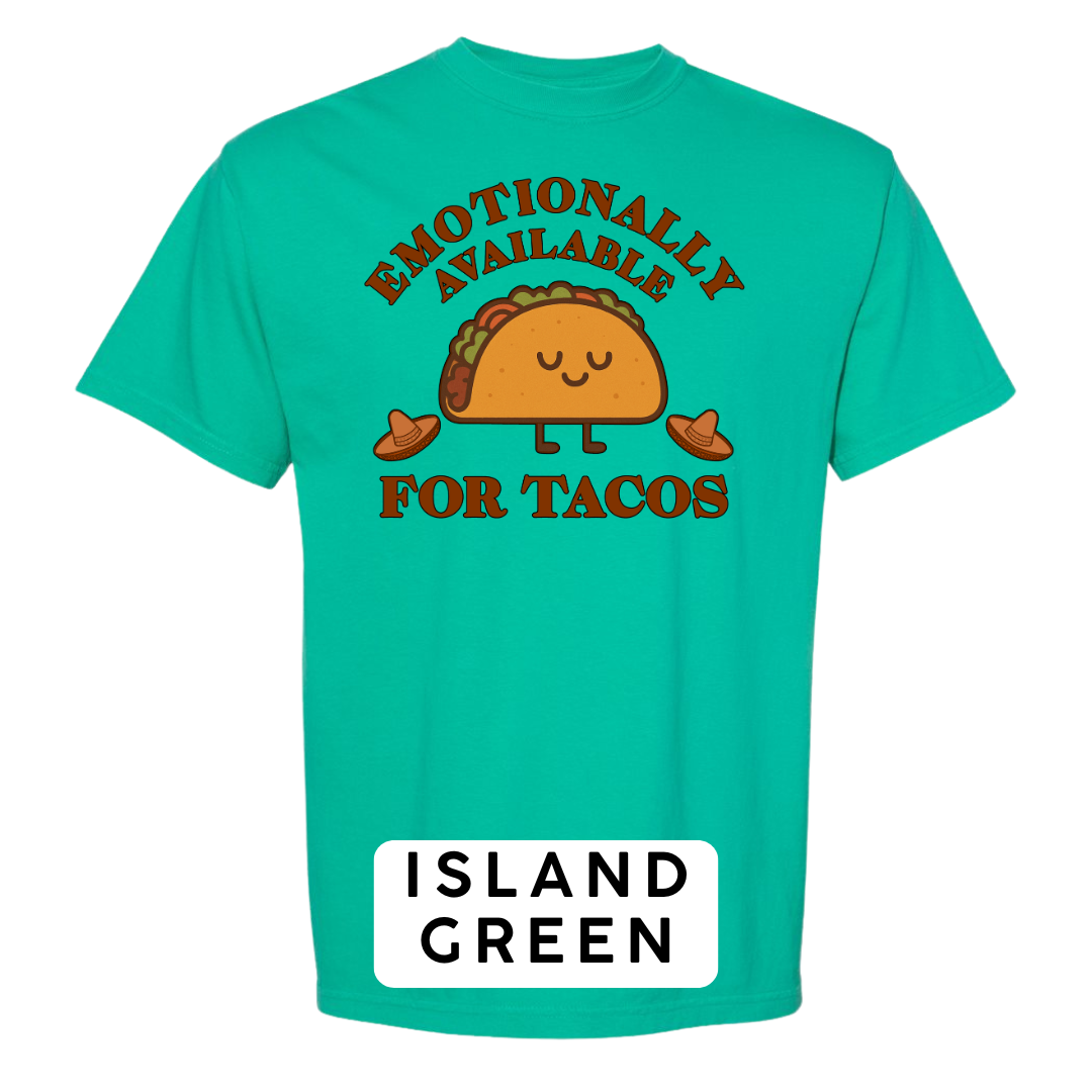 Emotionally Available for Tacos Graphic T-Shirt