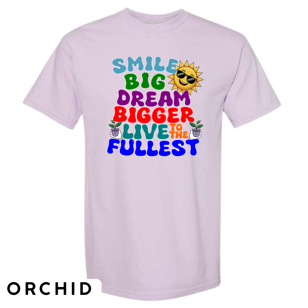 Smile Big, Dream Bigger, Live to the Fullest Graphic T-Shirt