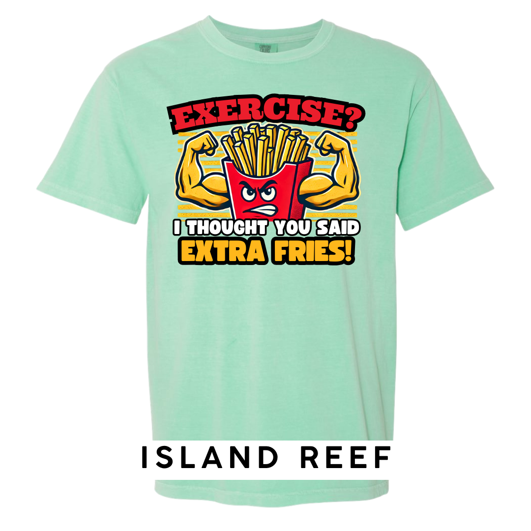 Exercise? I Thought You Said Extra Fries Graphic T-Shirt