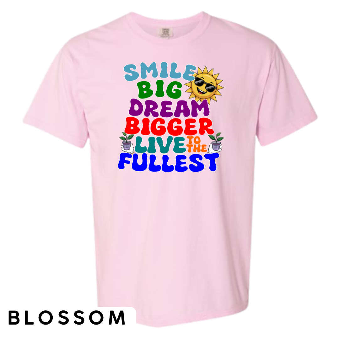 Smile Big, Dream Bigger, Live to the Fullest Graphic T-Shirt