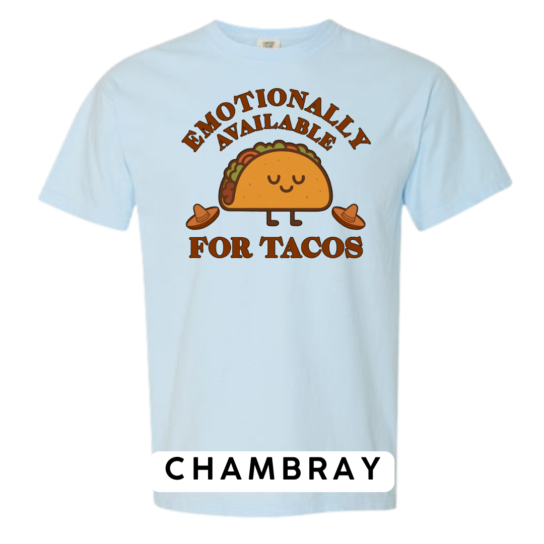 Emotionally Available for Tacos Graphic T-Shirt