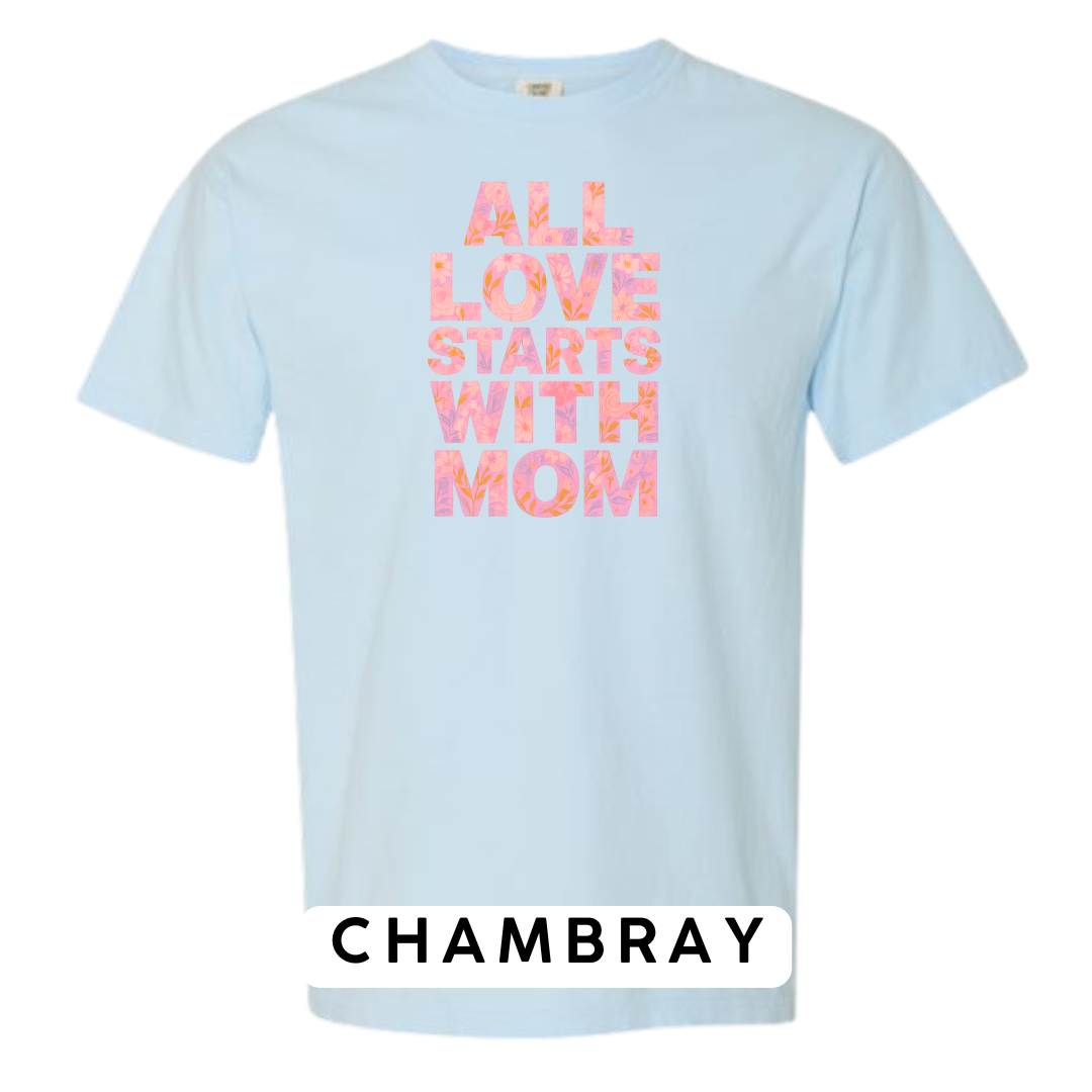 All Love Starts with Mom Graphic T-Shirt