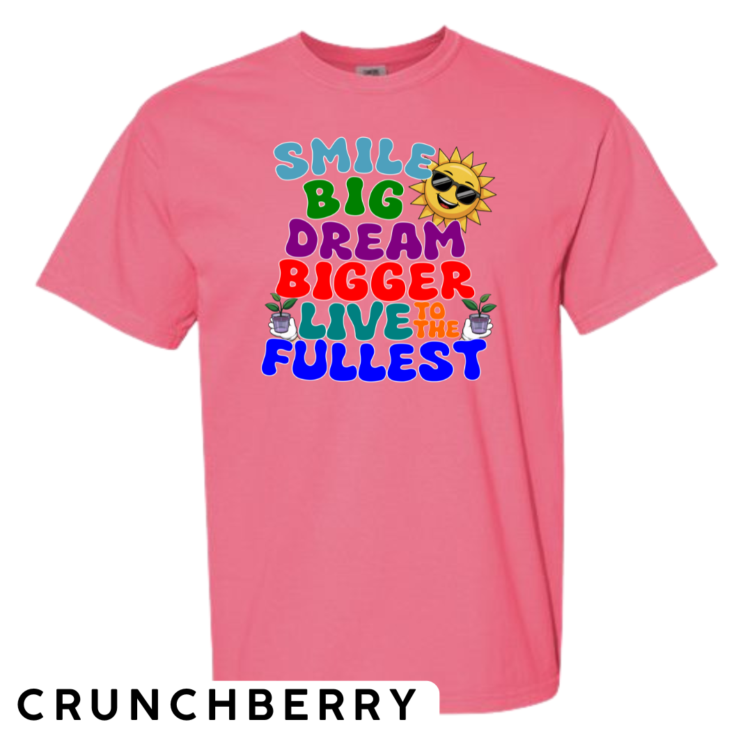 Smile Big, Dream Bigger, Live to the Fullest Graphic T-Shirt