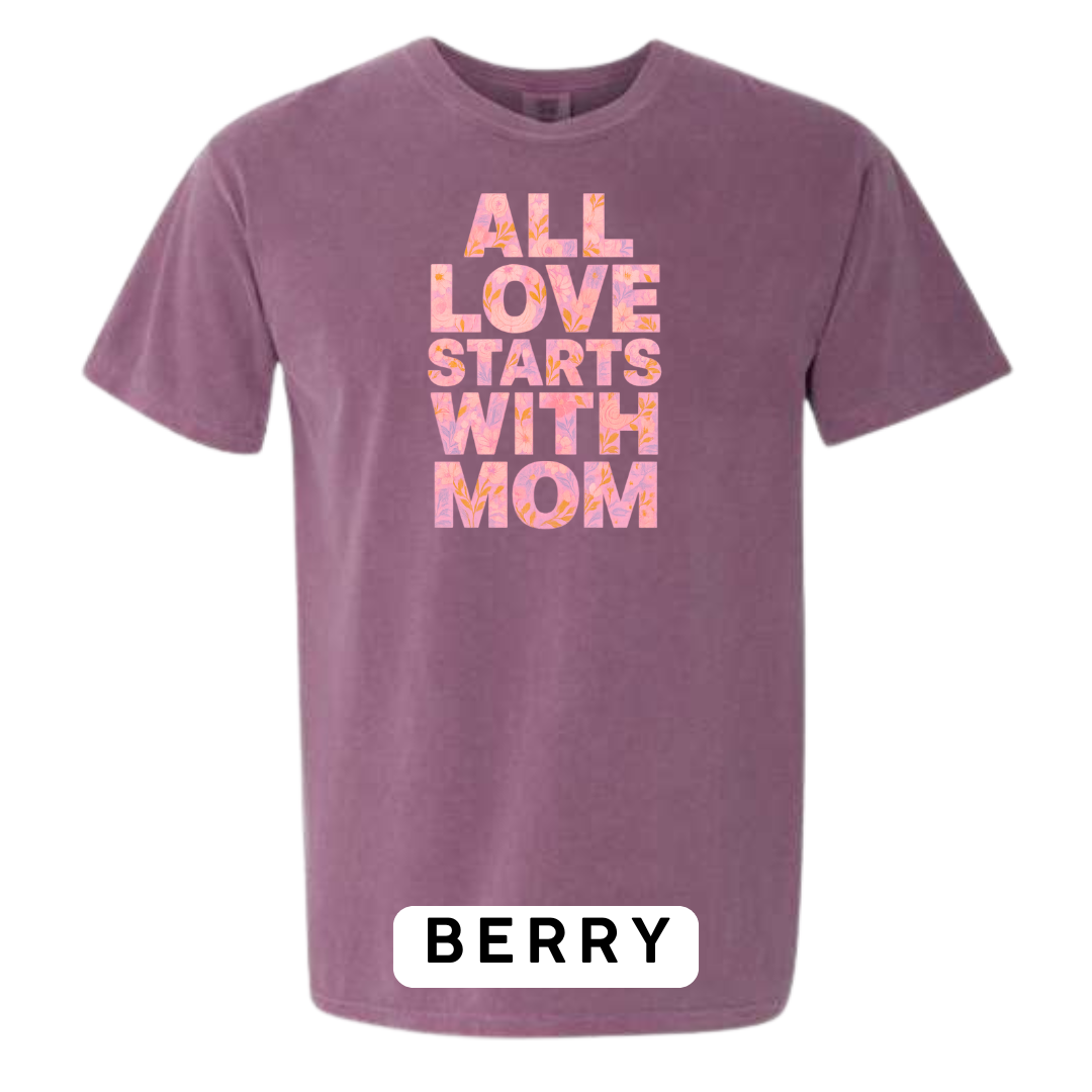 All Love Starts with Mom Graphic T-Shirt