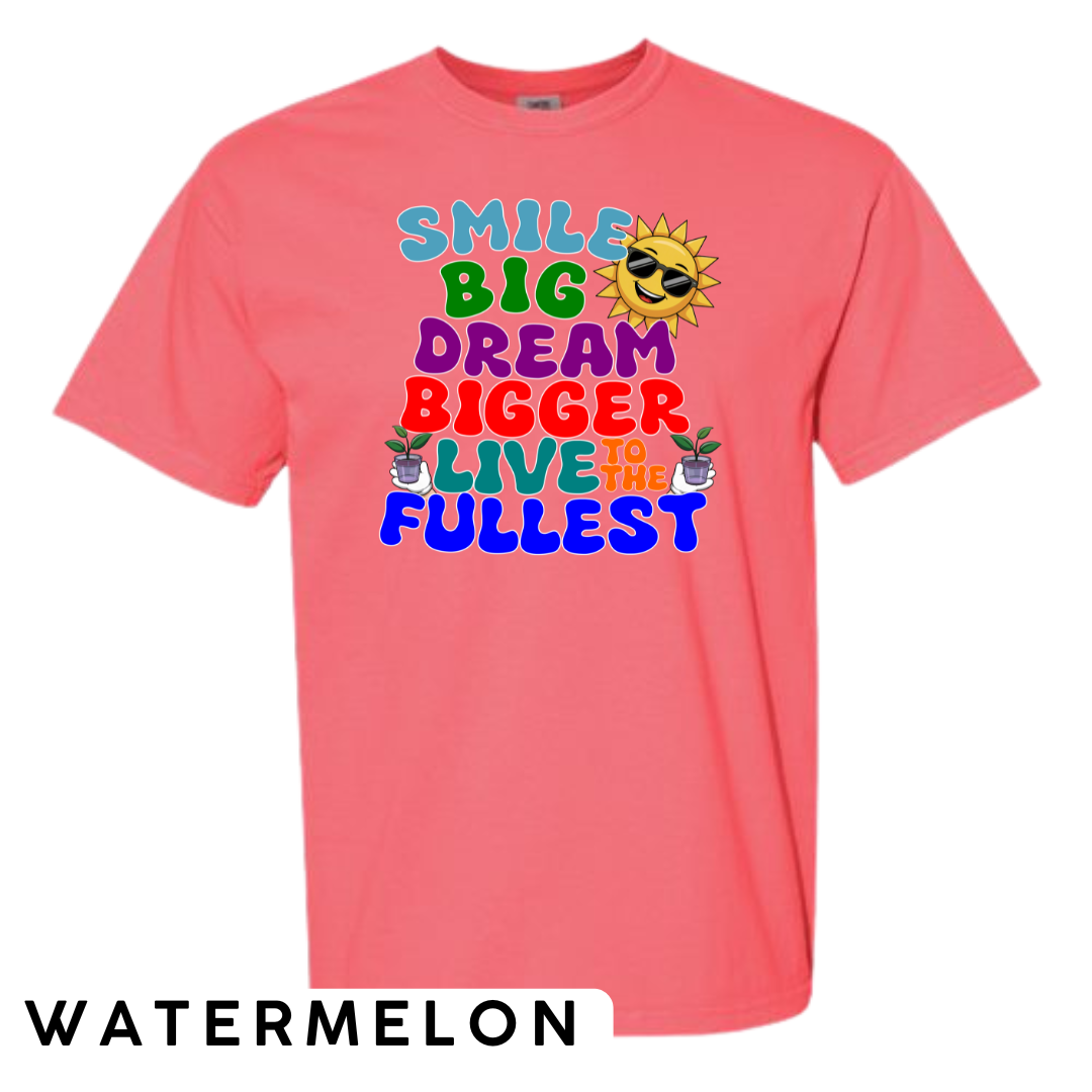 Smile Big, Dream Bigger, Live to the Fullest Graphic T-Shirt