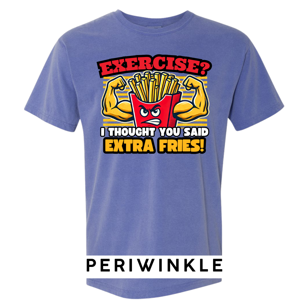 Exercise? I Thought You Said Extra Fries Graphic T-Shirt