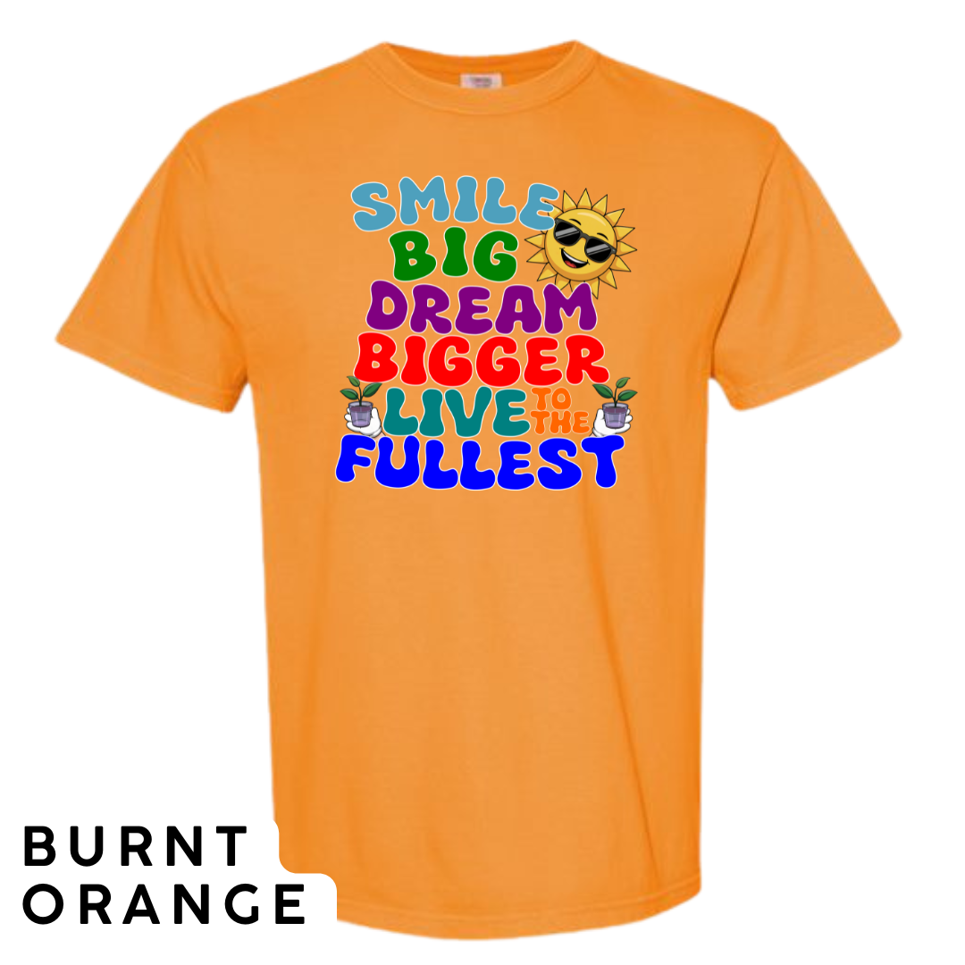 Smile Big, Dream Bigger, Live to the Fullest Graphic T-Shirt