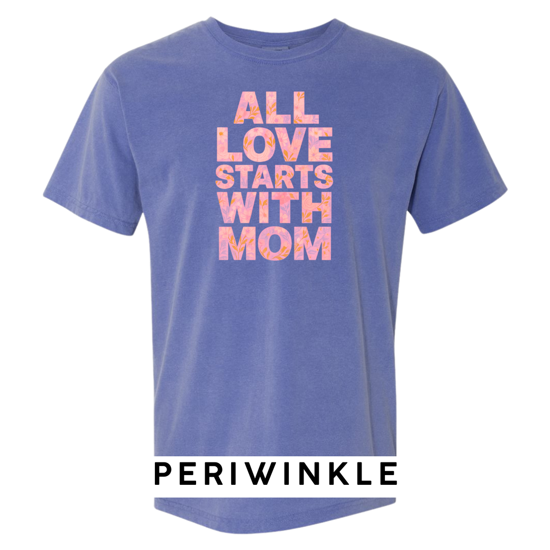 All Love Starts with Mom Graphic T-Shirt