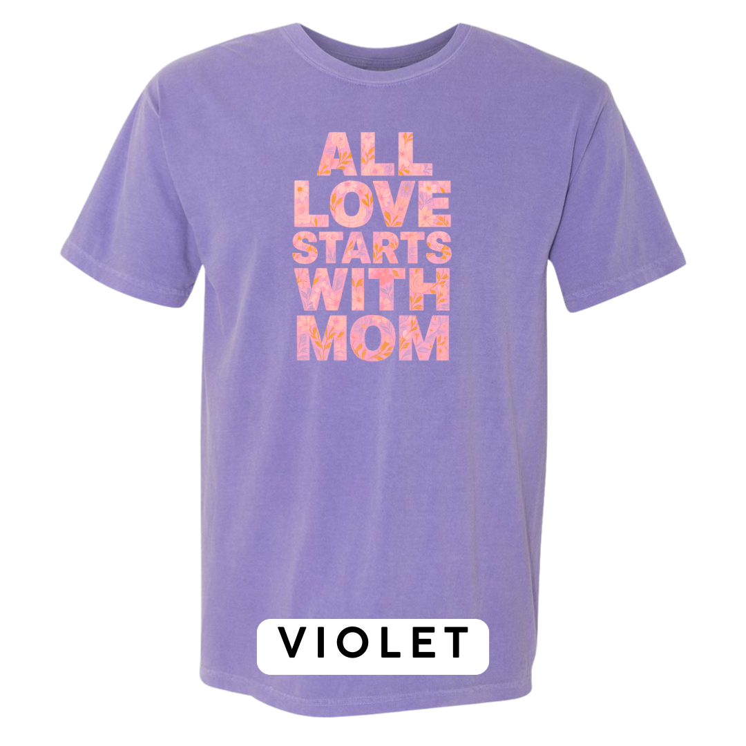 All Love Starts with Mom Graphic T-Shirt